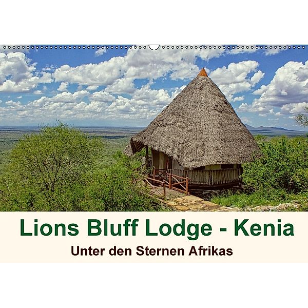 Lions Bluff Lodge - Kenia. Unter den Sternen Afrikas (Wandkalender 2018 DIN A2 quer) Dieser erfolgreiche Kalender wurde, Susan Michel / CH