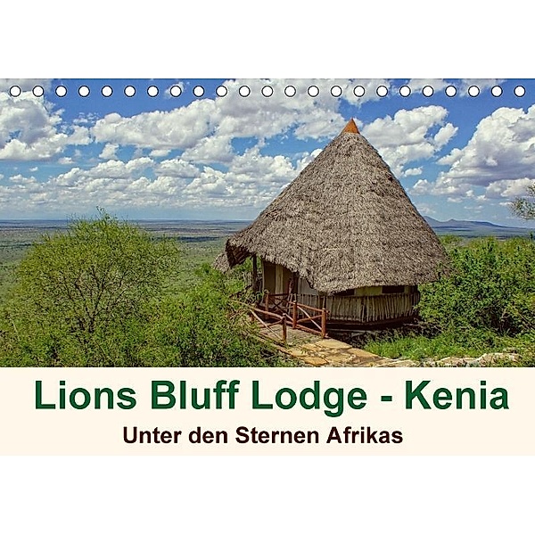Lions Bluff Lodge - Kenia. Unter den Sternen Afrikas (Tischkalender 2017 DIN A5 quer), Susan Michel / CH