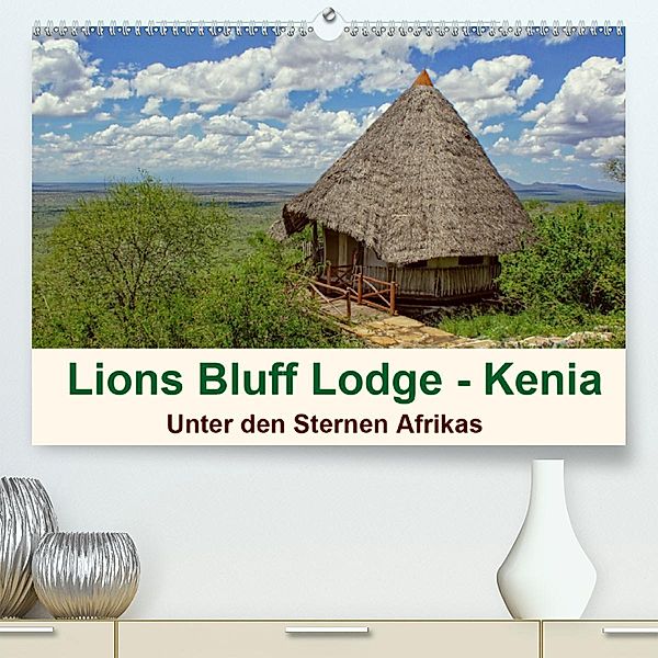 Lions Bluff Lodge - Kenia. Unter den Sternen Afrikas (Premium-Kalender 2020 DIN A2 quer), Susan Michel / CH