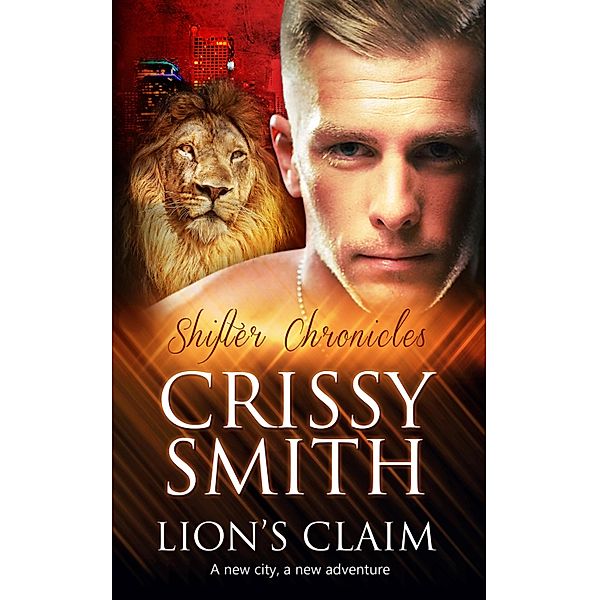 Lion's Claim / Shifter Chronicles Bd.6, Crissy Smith