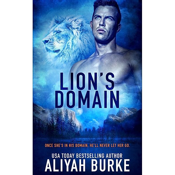 Lion's Domain (Paranormal Felines, #6) / Paranormal Felines, Aliyah Burke