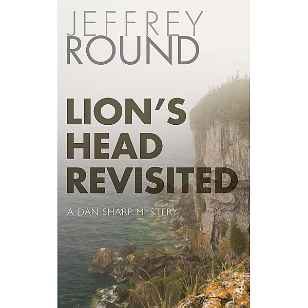 Lion's Head Revisited / A Dan Sharp Mystery Bd.7, Jeffrey Round