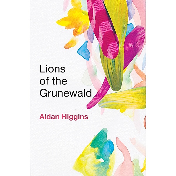 Lions of the Grunewald / Irish Literature, Aidan Higgins