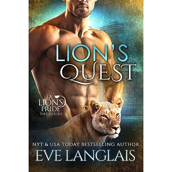 Lion's Quest (A Lion's Pride, #12) / A Lion's Pride, Eve Langlais