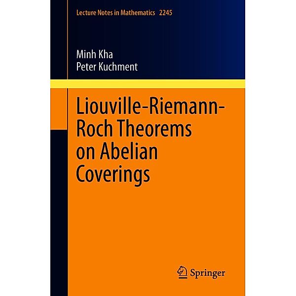 Liouville-Riemann-Roch Theorems on Abelian Coverings / Lecture Notes in Mathematics Bd.2245, Minh Kha, Peter Kuchment