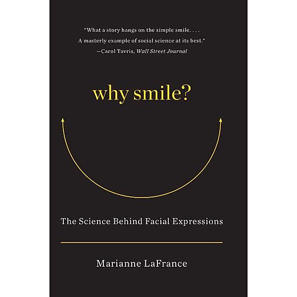 Lip Service: Smiles in Life, Death, Trust, Lies, Work, Memory, Sex, and Politics, Marianne LaFrance