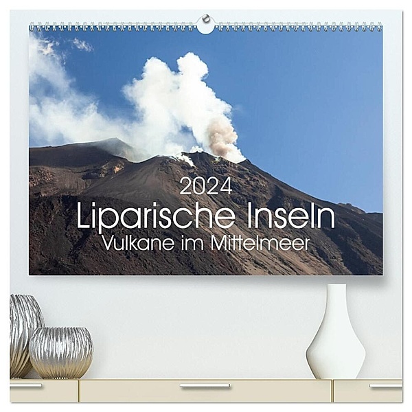 Liparische Inseln - Vulkane im Mittelmeer (hochwertiger Premium Wandkalender 2024 DIN A2 quer), Kunstdruck in Hochglanz, Markus Gann