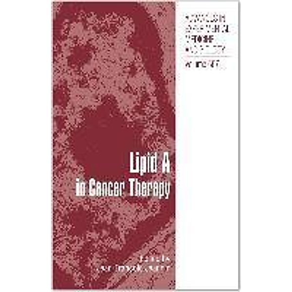 Lipid A in Cancer Therapy / Advances in Experimental Medicine and Biology Bd.667