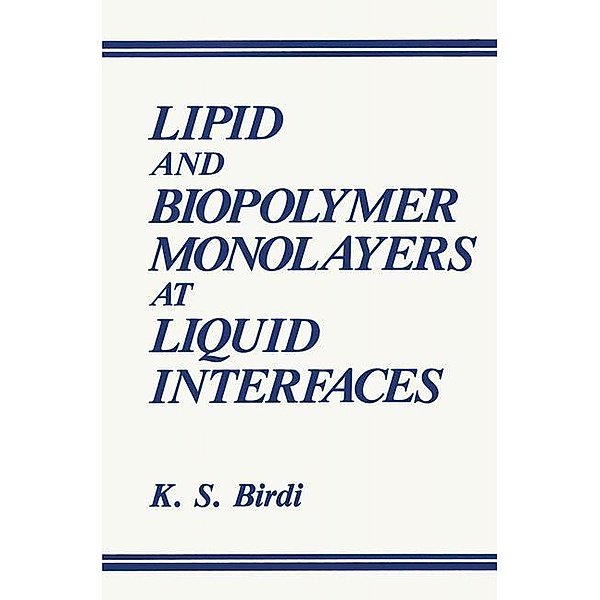 Lipid and Biopolymer Monolayers at Liquid Interfaces, K. S. Birdi