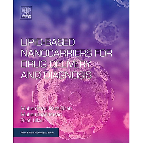 Lipid-Based Nanocarriers for Drug Delivery and Diagnosis, Muhammad Raza Shah, Muhammad Imran, Shafi Ullah