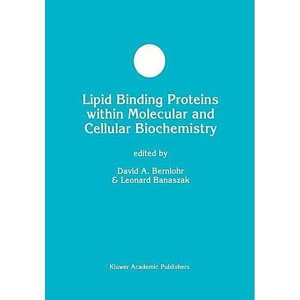 Lipid Binding Proteins within Molecular and Cellular Biochemistry / Developments in Molecular and Cellular Biochemistry Bd.29