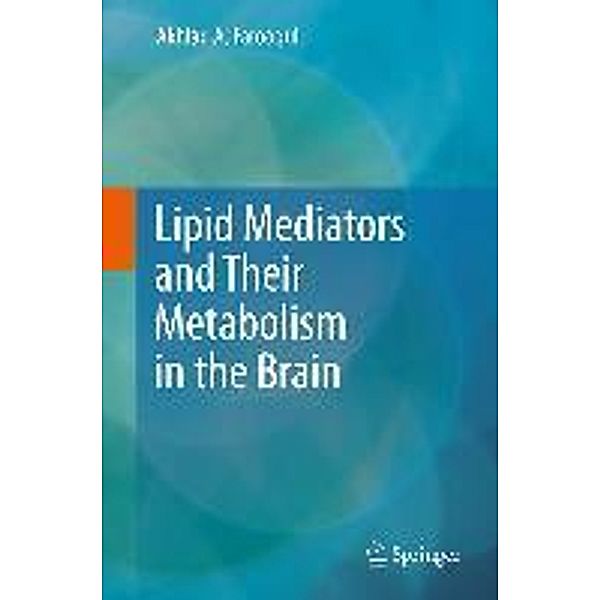 Lipid Mediators and Their Metabolism in the Brain, Akhlaq A. Farooqui