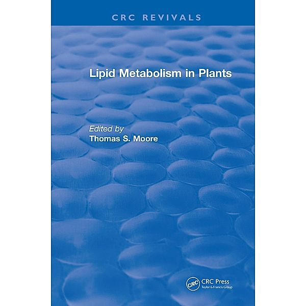 Lipid Metabolism in Plants, Thomas S. Moore