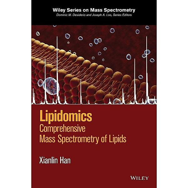 Lipidomics / Wiley-Interscience Series on Mass Spectrometry, Xianlin Han