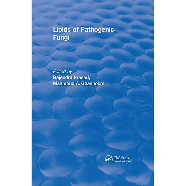 Lipids of Pathogenic Fungi (1996), Rajendra Prasad, Mahmoud A. Ghannoum