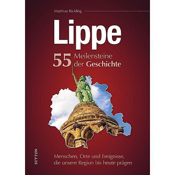 Lippe. 55 Meilensteine der Geschichte, Matthias Rickling