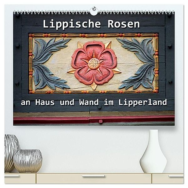 Lippische Rosen (hochwertiger Premium Wandkalender 2024 DIN A2 quer), Kunstdruck in Hochglanz, Martina Berg