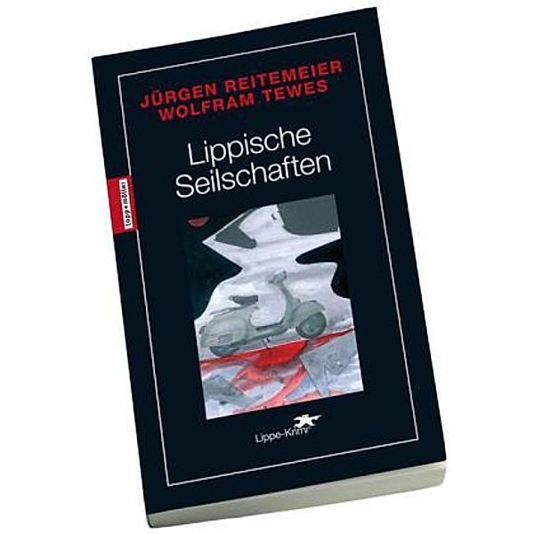 Lippische Seilschaften / Regional-Krimi aus Lippe Bd.14, Jürgen Reitemeier, Wolfram Tewes