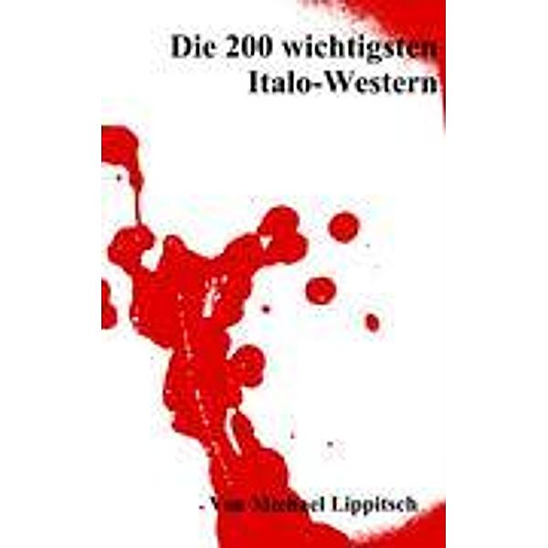 Lippitsch: 200 wichtigsten Italo-Western, Michael Lippitsch