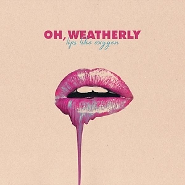 Lips Like Oxygen (Black Vinyl), Oh Weatherly