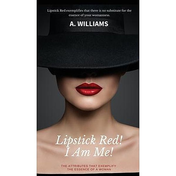 Lipstick Red! I Am Me! / VMH Publishing, A. Williams