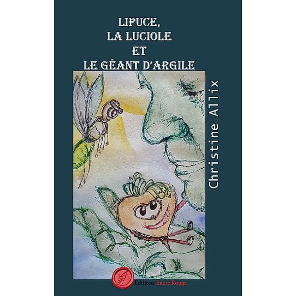 Lipuce, la luciole et le géant d'argile, Christine Allix