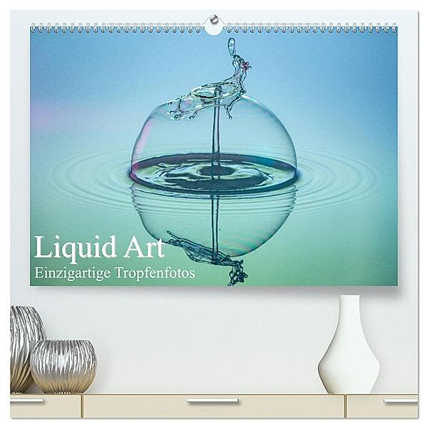 Liquid Art, Einzigartige Tropfenfotos (hochwertiger Premium Wandkalender 2024 DIN A2 quer), Kunstdruck in Hochglanz, Karl Josef Schüler