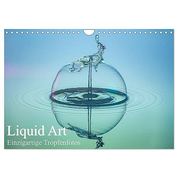 Liquid Art, Einzigartige Tropfenfotos (Wandkalender 2024 DIN A4 quer), CALVENDO Monatskalender, Karl Josef Schüler