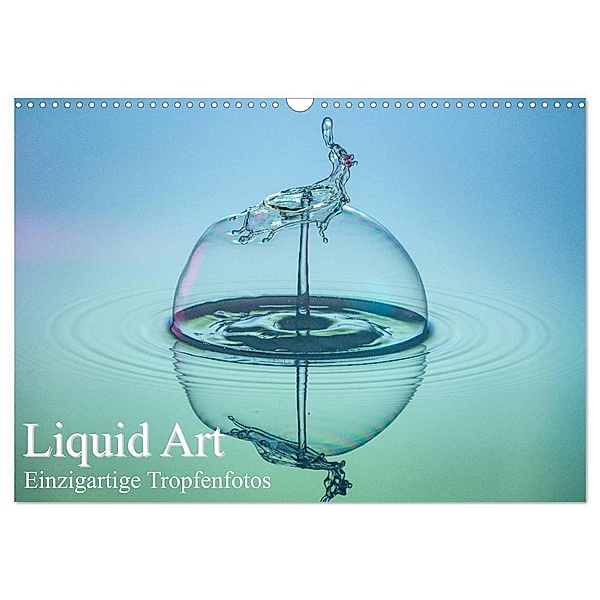 Liquid Art, Einzigartige Tropfenfotos (Wandkalender 2024 DIN A3 quer), CALVENDO Monatskalender, Karl Josef Schüler