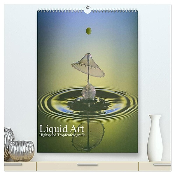 Liquid Art, Highspeed Tropfenfotografie (hochwertiger Premium Wandkalender 2024 DIN A2 hoch), Kunstdruck in Hochglanz, Karl Josef Schüler