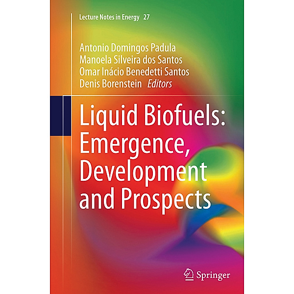 Liquid Biofuels: Emergence, Development and Prospects, Sherrill Edwards
