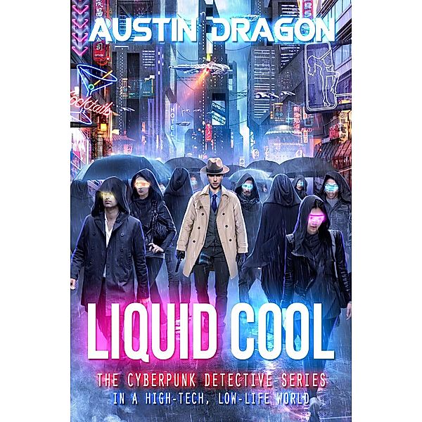 Liquid Cool (The Cyberpunk Detective Series) / Liquid Cool, Austin Dragon