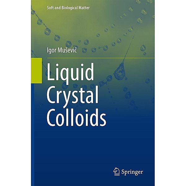 Liquid Crystal Colloids / Soft and Biological Matter, Igor Musevic