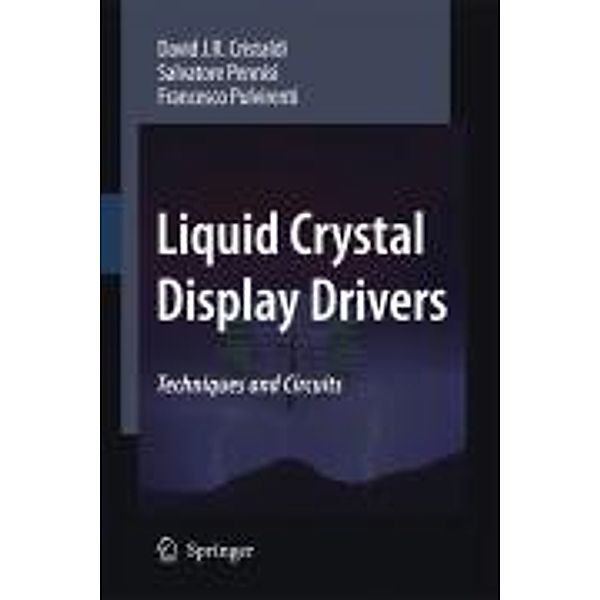 Liquid Crystal Display Drivers, David J. R. Cristaldi, Salvatore Pennisi, Francesco Pulvirenti