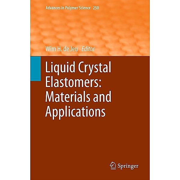 Liquid Crystal Elastomers: Materials and Applications / Advances in Polymer Science Bd.250
