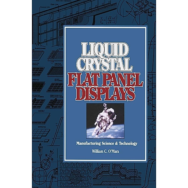 Liquid Crystal Flat Panel Displays, William C. O'Mara