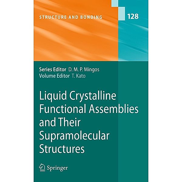 Liquid Crystalline Functional Assemblies and Their Supramolecular Structures / Structure and Bonding Bd.128