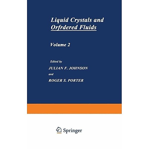 Liquid Crystals and Ordered Fluids, Julian F. Johnson, Roger S. Porter