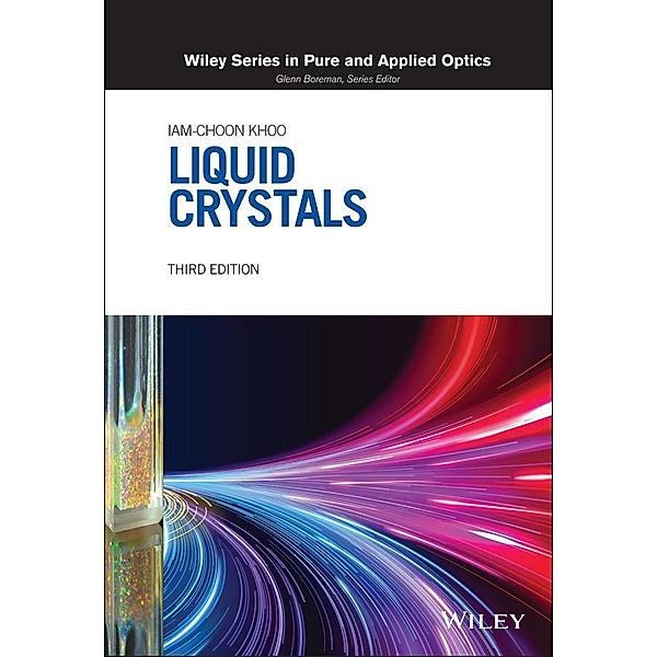 Liquid Crystals / Wiley Series in Pure and Applied Optics Bd.1, Iam-Choon Khoo