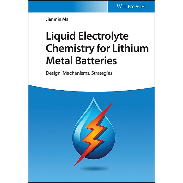 Liquid Electrolyte Chemistry for Lithium Metal Batteries, Jianmin Ma