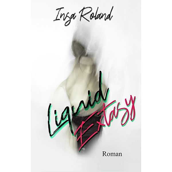 Liquid Extasy, Insa Roland