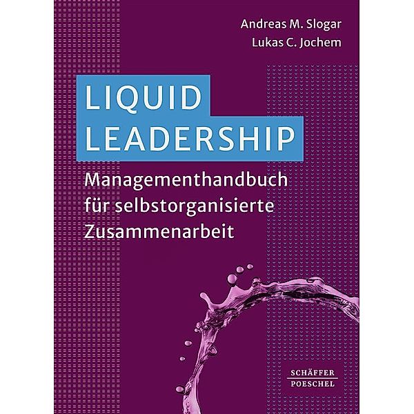 Liquid Leadership, Andreas Slogar, Lukas C. Jochem
