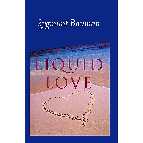 Liquid Love, Zygmunt Bauman