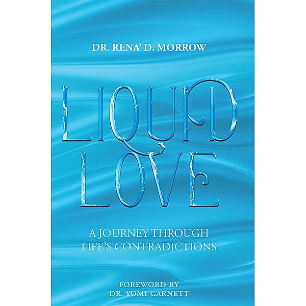 Liquid Love, Rena' D. Morrow