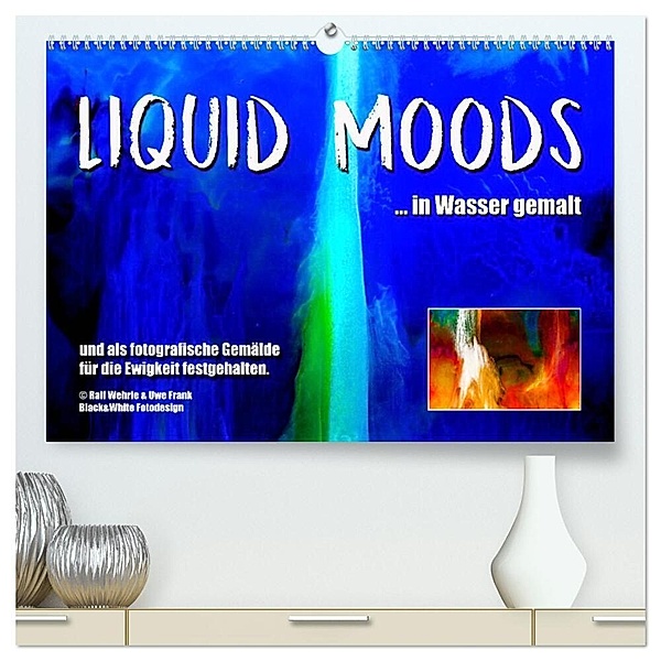 Liquid Moods (hochwertiger Premium Wandkalender 2024 DIN A2 quer), Kunstdruck in Hochglanz, Black&White Fotodesign, Ralf Wehrle und Uwe Frank