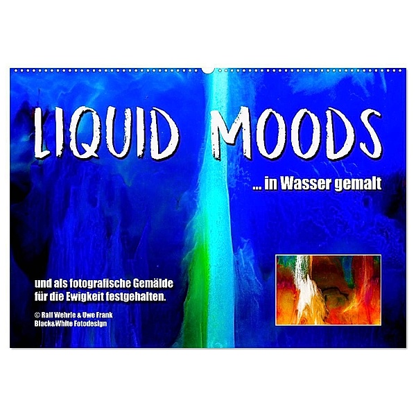 Liquid Moods (Wandkalender 2024 DIN A2 quer), CALVENDO Monatskalender, Black&White Fotodesign, Ralf Wehrle und Uwe Frank