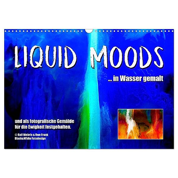 Liquid Moods (Wandkalender 2024 DIN A3 quer), CALVENDO Monatskalender, Black&White Fotodesign, Ralf Wehrle und Uwe Frank