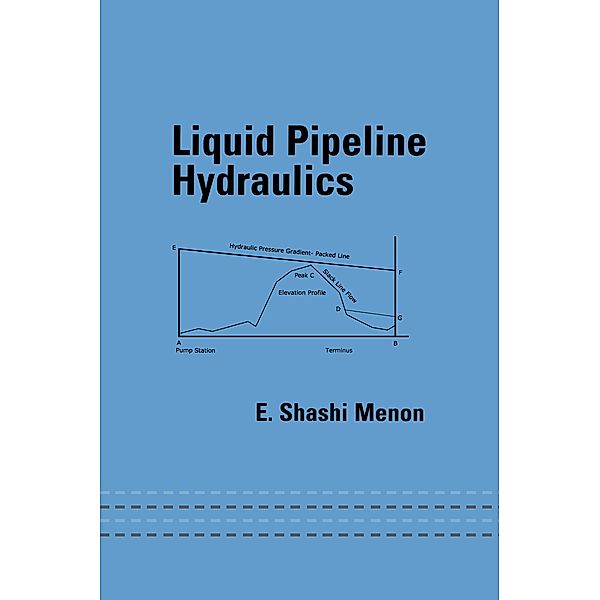 Liquid Pipeline Hydraulics, E. Shashi Menon