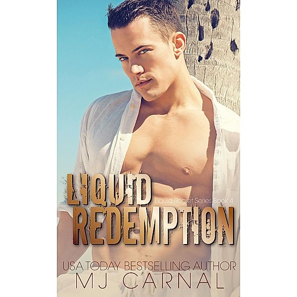 Liquid Redemption (Liquid Regret, #4), Mj Carnal