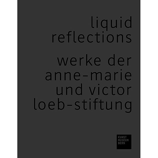 Liquid Reflections, Konrad Tobler, Marianne Wackernagel